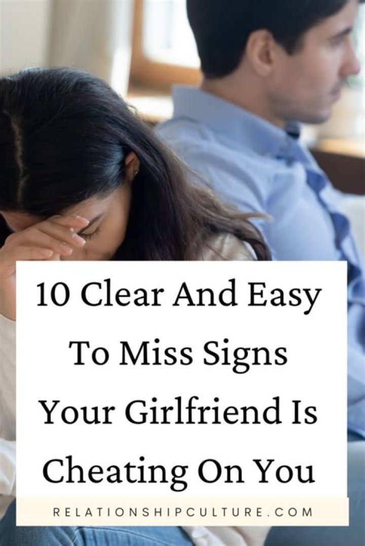 10 Unexplained Signs Your Girlfriend Is Cheating On You