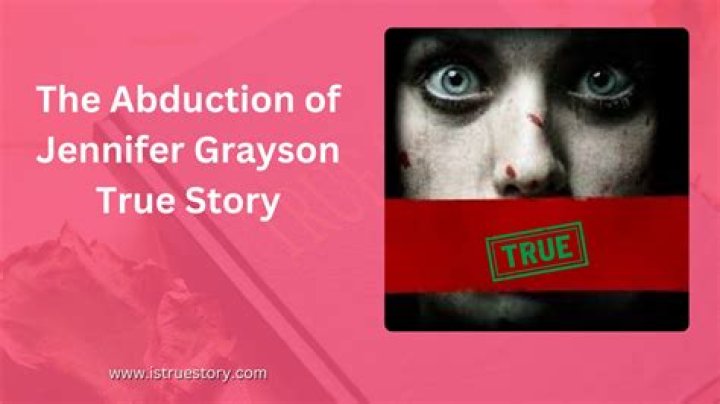 Captivating Insights Into The Abduction Of Jennifer Grayson | Wikipedia