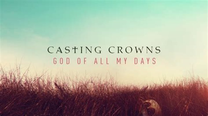 Casting Crowns God Of All My Days ·