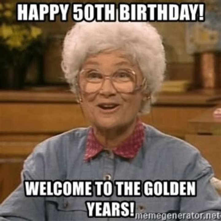 Celebrate The Golden Milestone With Our Hilarious Happy 50th Birthday Memes