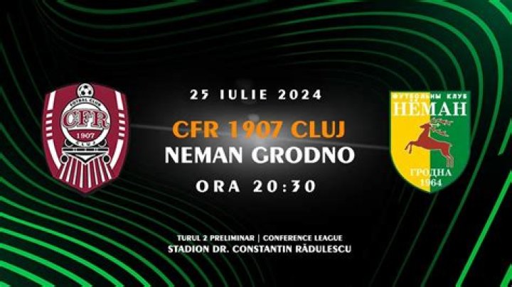 CFR Cluj vs Neman Grodno în direct live Biletul zilei cota 2 - 25.07.2024 25 iulie 2024 Uită la TV