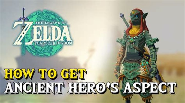 Discover Ancient Hero's Aspect In Tears Of The Kingdom