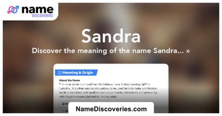 Discover The Meaning Of The Name Sandra: Etymology And Historical Significance