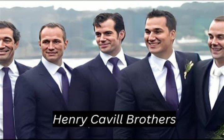 Henry Cavill Brothers: A Detailed Age Breakdown