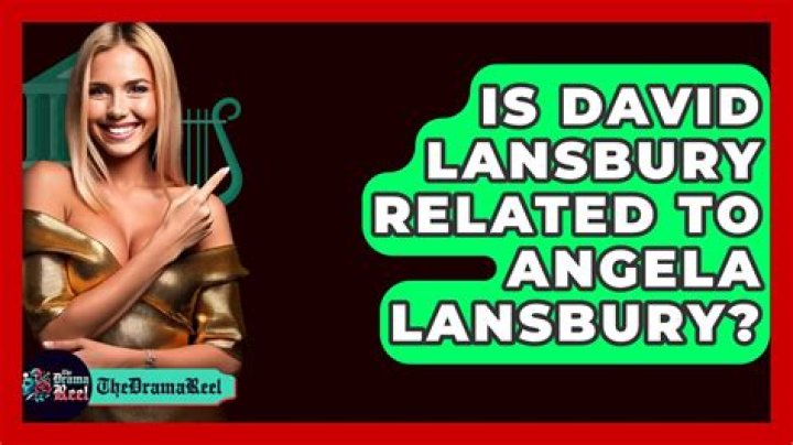 Is David Lansbury Related To Angela Lansbury? Exploring The Family Connection