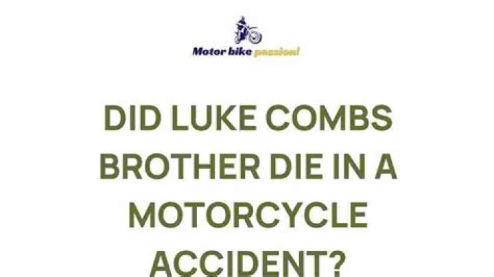 Luke Combs' Brother Motorcycle Accident