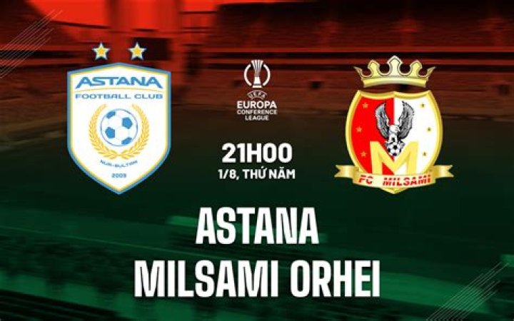 Milsami vs Astana Milsami Orhei vs Astana: Live Scores, Lineups, H2H & Odds 25 iulie 2024