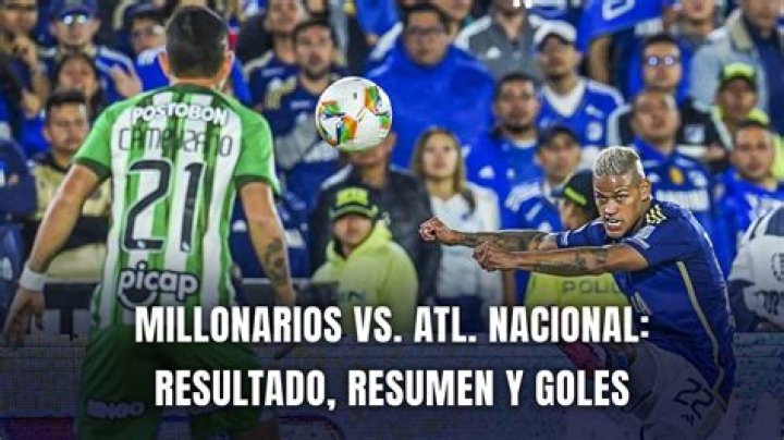 Partido de hoy Millonarios-Atlético Nacional en vivo Resumen y goles: Atlético Nacional 0-1 Millonarios en Liga 25.07.2024