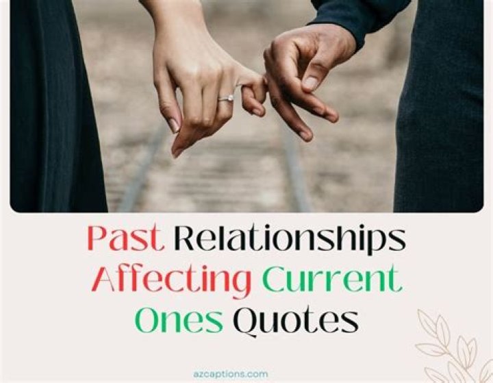 Past Relationships And Current Status