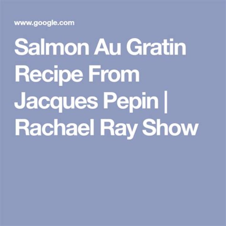 Salmon Au Gratin Recipe From Jacques Pepin
