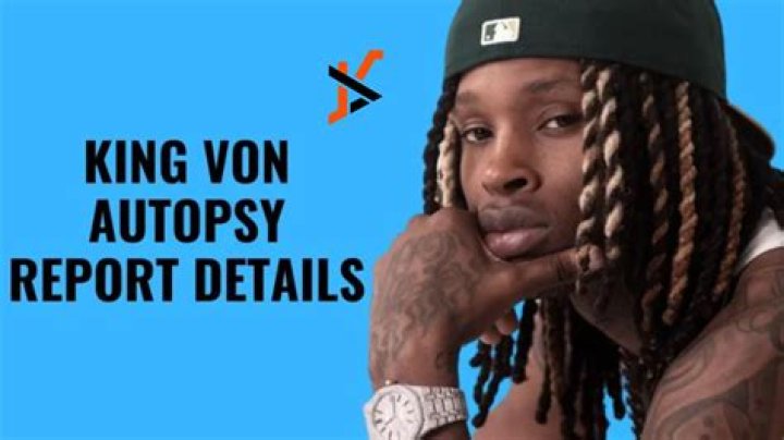 See The Shocking Aftermath: King Von's Autopsy Photos Revealed