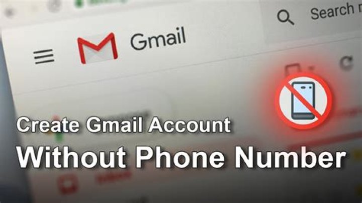 The Comprehensive Guide To Creating A Gmail Account Without A Phone Number