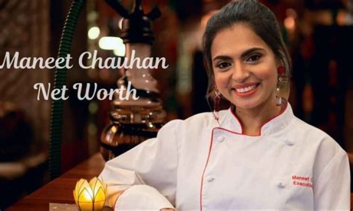 The Ultimate Guide To Maneet Chauhan's Net Worth In 2024