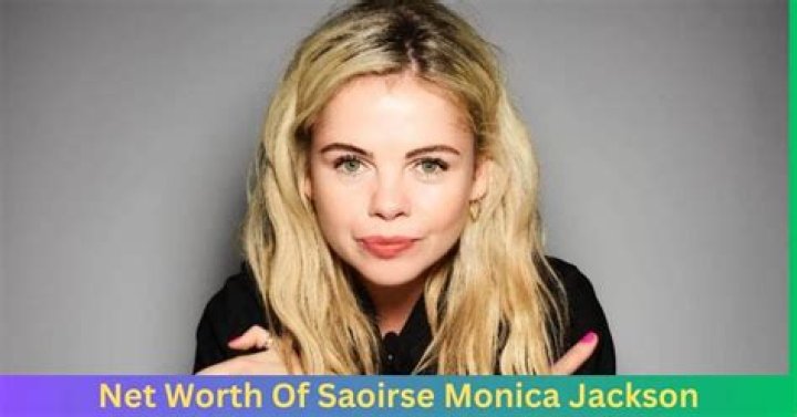 The Ultimate Guide To Saoirse-Monica Jackson's Net Worth