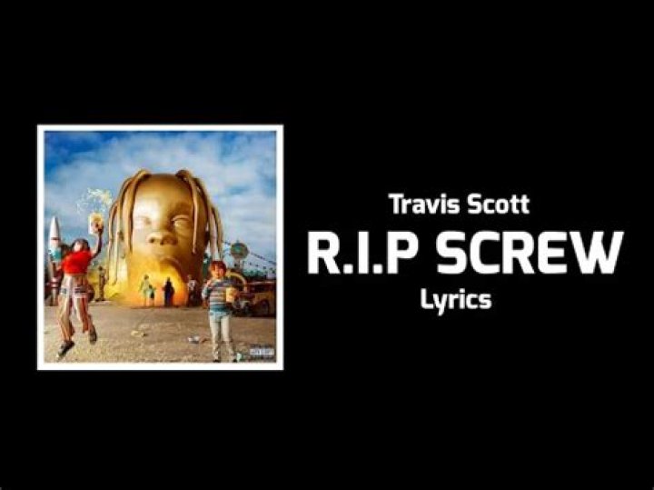 Travis Scott R.I.P SCREW lyrics ·