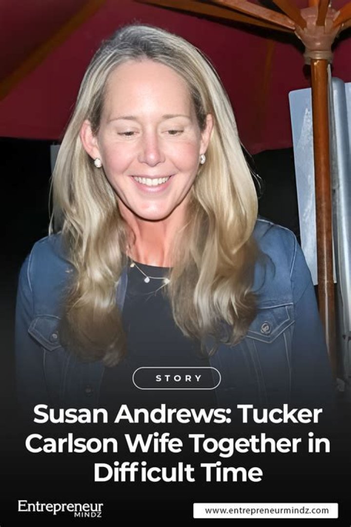 Tucker Carlson's Wife: A Look Into Susan Andrews' Life