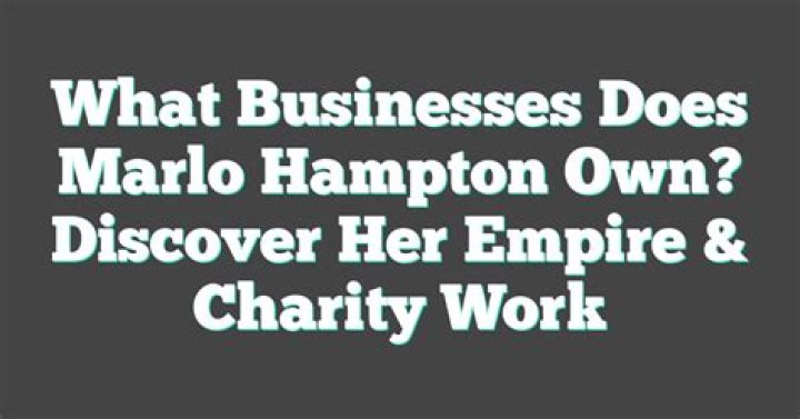 Uncover Marlo Hampton's Business Ventures