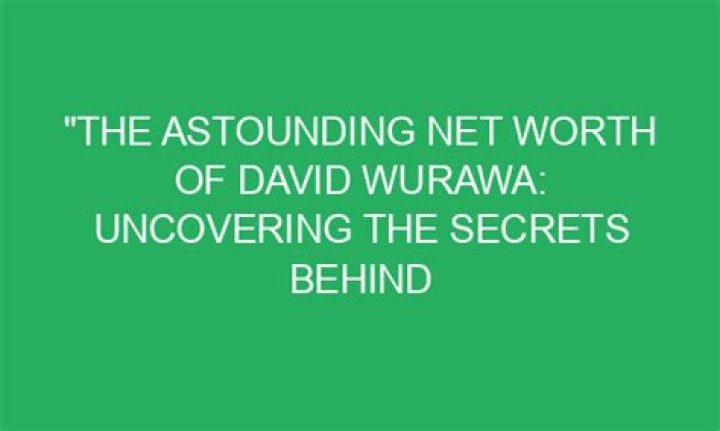 Uncovering The Astounding $145 Million Net Worth