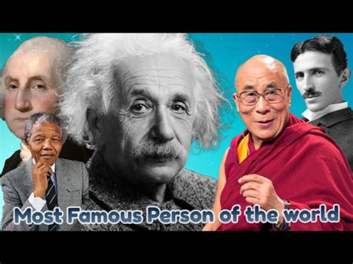 Who's The Most Well Known Person In The World
