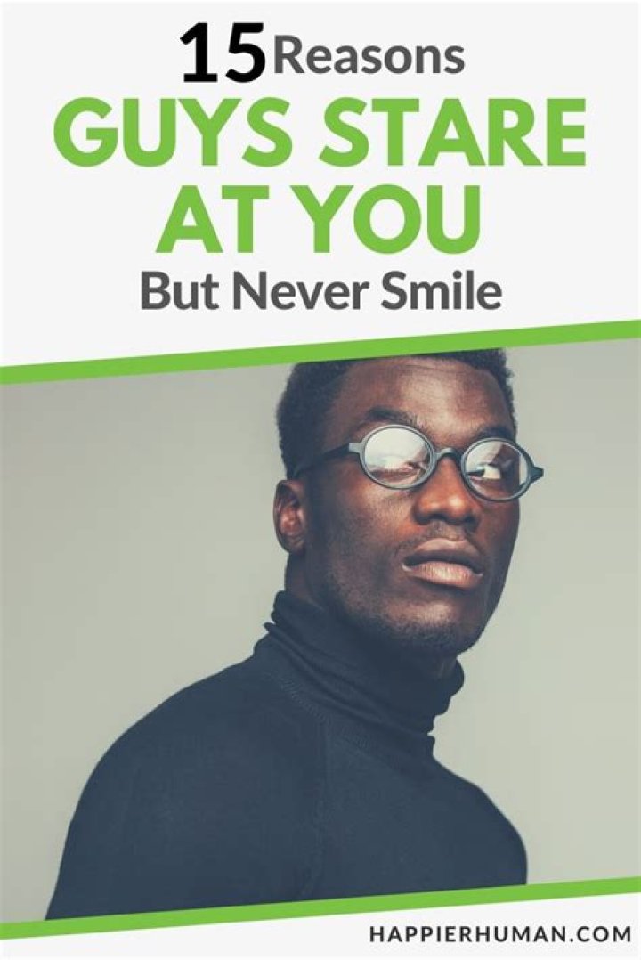 Why Guys Stare Without A Smile [Explanations Unveiled]